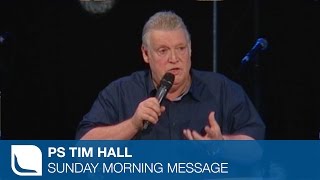 Ps Tim Hall | Sunday Morning Message