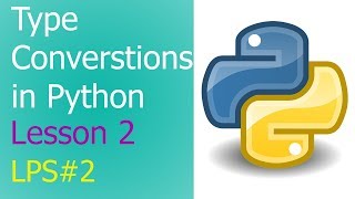 Type Conversions in Python - Lesson 2 [#LPS2]