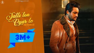 Jatti Ton Pyar Le (Official Song) Sajjan Adeeb | Simar Kaur | Ranjha Rajan| Punjabi Song 2021