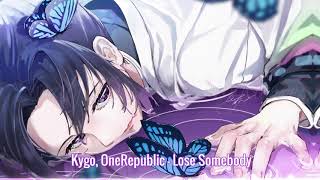 Nightcore - Lose Somebody (Kygo \u0026 OneRepublic)