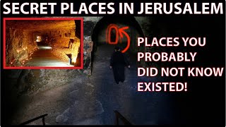 MYSTERIOUS AND STRANGE PLACES IN JERUSALEM