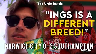 "Ings is a different breed!" | Norwich City 0-3 Southampton | The Ugly Inside