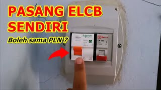 Memasang ELCB Schneider dengan MCB di Rumah Sendiri Gantikan RCBO Chint