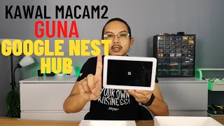 Buka Kotak | pasang GOOGLE NEST HUB | SMART HOME MALAYSIA