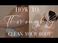 HOW TO THOROUGHLY CLEAN YOUR BODY FROM HEAD TO TOE