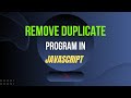 How to remove duplicates in array using different methods || javascript interview question
