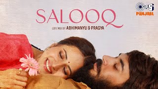 Salooq - Lofi Mix | MOH | B Praak | Jaani | Gitaj Bindrakhia, Sargun Mehta | Jagdeep Sidhu