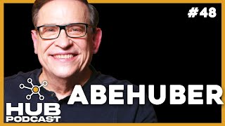 ABE HUBER I HUB Podcast - EP 48