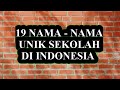 19 Nama sekolah unik di indonesia