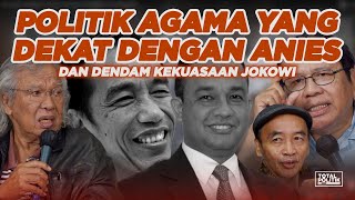 Politik Agama Yang Dekat Dengan Anies Dan Dendam Kekuasaan Jokowi Ft. Panda Nababan & Rizal Ramli