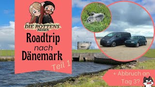 DieRottens Reisen.🛣️ Abbruch an Tag 3 ?! 🫣 ROADTRIP nach Dänemark [01]