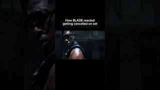 How BLADE reacted getting cancelled on set