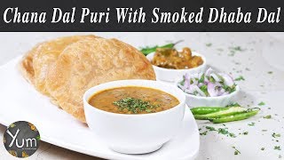 Chana Dal Puri With Smoked Dhaba Dal