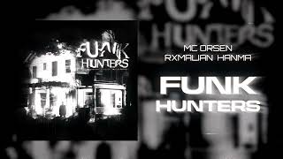 MC ORSEN, RXMALIAN, HANMA - FUNKHUNTERS