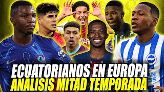 🇪🇨 ANÁLISIS MITAD de TEMPORADA de los ECUATORIANOS en EUROPA | Moises Caicedo, Estupiñan, Pacho..