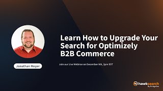 Learn How to Upgrade Your Search for Optimizely B2B Commerce