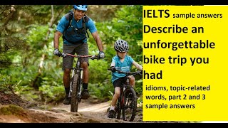 Describe an unforgettable bike trip you had