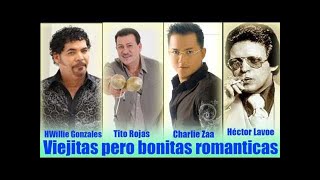 Viejitas Pero Bonitas Salsa HWillie Gonzales, Tito Rojas, Héctor Lavoe, Charlie Zaa -Salsa Romantica