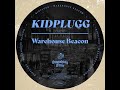 KIDPLUGG - Warehouse Beacon (Original Mix)