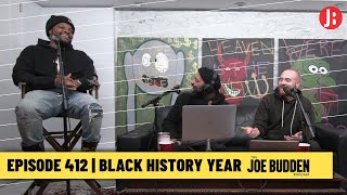 The Joe Budden Podcast Episode 412 | Black History Year