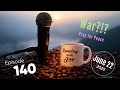 Ramblings with Joe 140