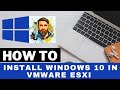 How To install Windows 10 in vmware Esxi Step by Step