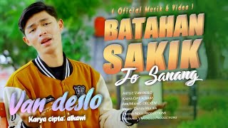 BATAHAN SAKIK JO SANANG - Van deslo || Cipt: Alkawi (Official Music & Video)