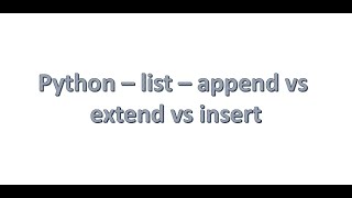 Python Interview questions - list append vs extend vs insert