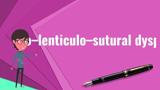 What is Cranio–lenticulo–sutural dysplasia?, Explain Cranio–lenticulo–sutural dysplasia