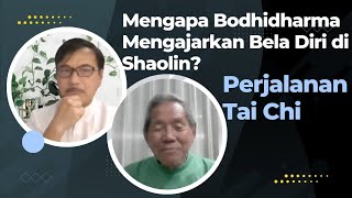 PERJALANAN TAI CHI ||  MENGAPA BODHIDHARMA || MENGAJARKAN BELADIRI DI SHAOLIN? ◇JENDELA AAM