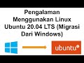 Pengalaman Menggunakan Linux Ubuntu 20.04 LTS Selama Sebulan Dari Windows