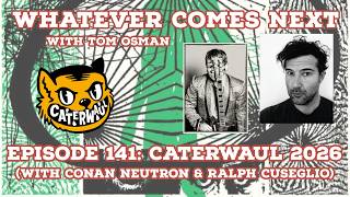 Episode 141: Caterwaul 2026 (Co-founder Conan Neutron and Rye Coalition vocalist Ralph Cuseglio)
