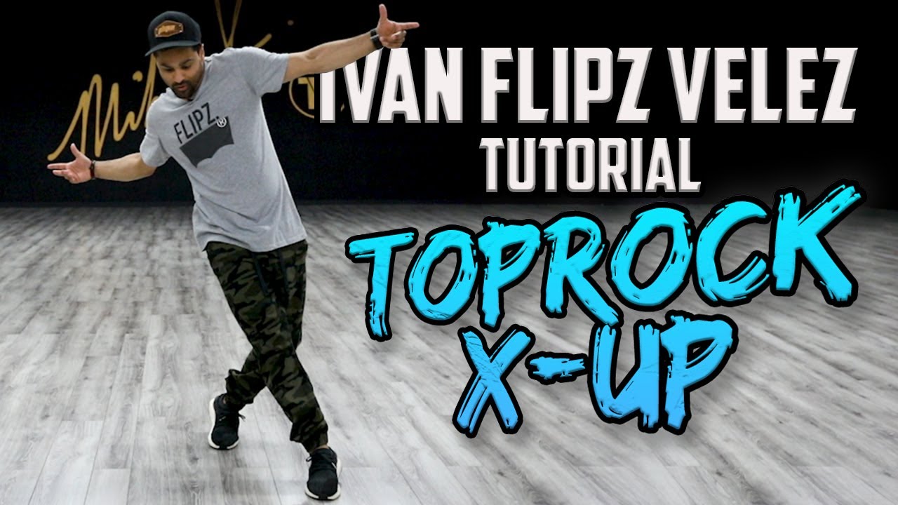 Toprock X-UP (Breaking/B-Boy Dance Tutorials) Ivan Flipz Velez ...