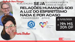 REL. HUMANAS SOB A LUZ DO ESPIRITISMO NADA É POR ACASO |MARIA BECKER E GOGLIARDO VIEIRA|11022025SEJA