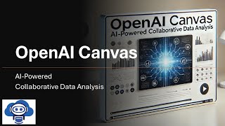 OpenAI Canvas: AI-Powered Collaborative Data Analysis