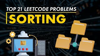 Top 21 LeetCode Problems:  Sorting | iNeuron