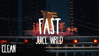 Juice WRLD - Fast (Clean - Lyrics)