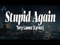 Stupid Again - Tory Lanez (Lyrics)