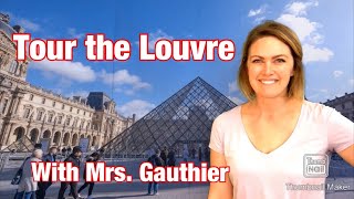 Virtual tour of the Louvre Museum in Paris, France with Mrs. Gauthier
