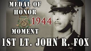 1st Lt. John R. Fox - 1944 WW2 Medal Of Honor Moment