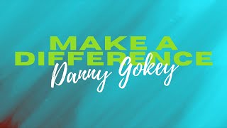 Danny Gokey - Make A Difference (Lyric Video)