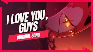 I Love You, Guys 【Helluva Boss Blitz Original Song】