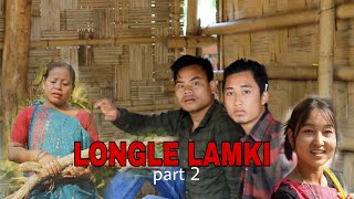 LONGLE LAMKI PART-2 || Karbi short video || 2023