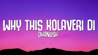 Why This Kolaveri Di (Lyrics) - Dhanush