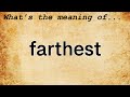 Farthest Meaning | Definition of Farthest