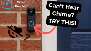 Blink Video Doorbell - FIX Can't Hear Chime