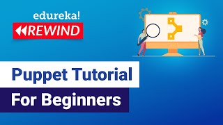 Puppet Tutorial For Beginners | Puppet Configuration Management | Edureka | DevOps Rewind - 1