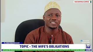 The Fiqh of Marriage Episode 20 [The Wife's Obligations] - Dr. Abdul-Hafiz Walusimbi.