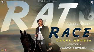 Babbu Maan : Rat Race | Chaal Arabia | Pagal Shayar | Audio Teaser | New Punjabi Song 2020