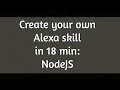 Amazon Alexa Skills using OpenWhisk and Watson: #5 Create your own Alexa skill in 18 min: NodeJS